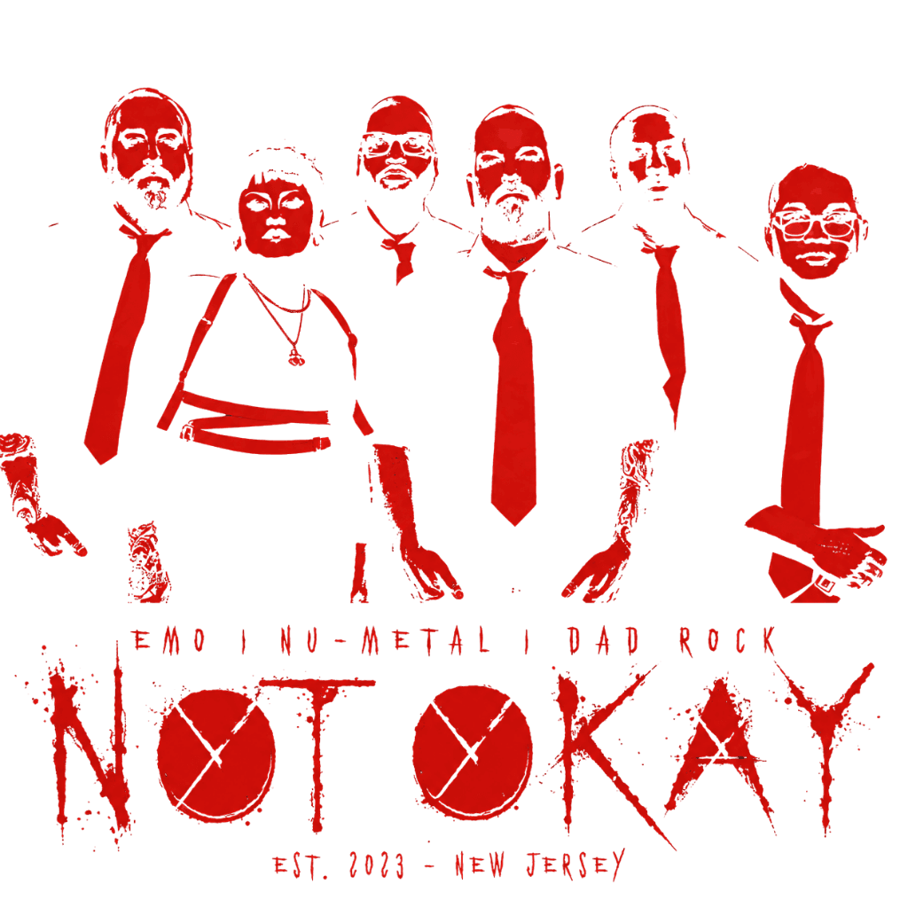 Not Okay — Emo · Nu-Metal · Dad Rock, est. 2023, New Jersey